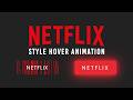 Netflix Style Button Hover Animation Effects