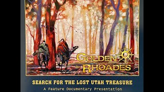 Golden Rhoades - The Search for the Lost Utah Gold Treasure