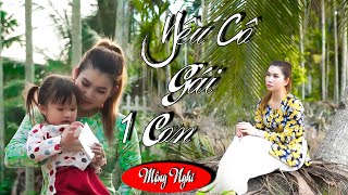 YÊU CÔ GÁI 1 CON - MỘNG NGHI, Chế Lời Lee HT. Con Em Gởi Về Ngoại Nuôi Một Mình Em Bước Lên Đô Thành