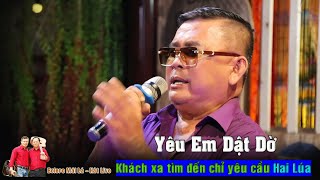 Yêu Em Dật Dờ | khách yêu cầu Cậu Hai Lúa - Trà Vinh | Bolero Mái Lá - Hát Live