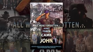 All Were Forgotten...and Then Came John