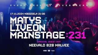 MATYS Live on Mainstage:231  | 17.11.2024  & @djneevald & Malvee