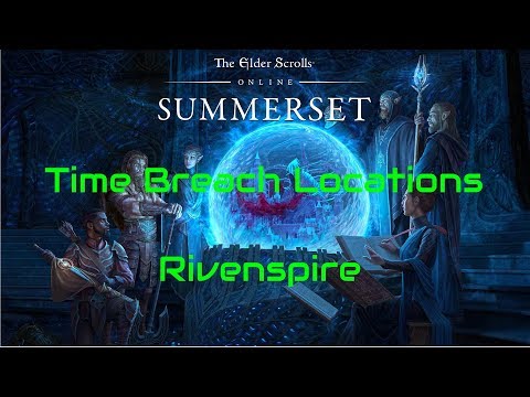 ESO Time Breach Locations Rivenspire ESO Time Breach Locations Rivenspire