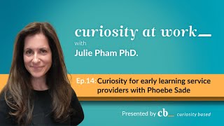 #14 Curiosity for early learning service providers with Phoebe Sade