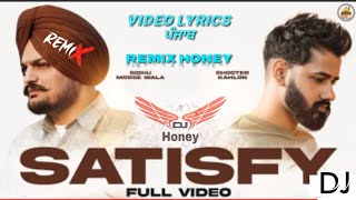 Satisfya song remix singer Sidhu Moose wala and shooter kahlon REMIX HONEY