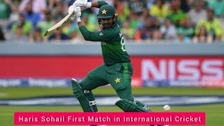 Haris Sohail First Match In International cricket