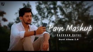 Darshan Raval Pain Mashup | Dard Album 2.0 | Robin Khan | Darshan Raval New Song 2023