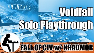 Voidfall Solo Playthrough: Fall of Civilization w/ Kradmor