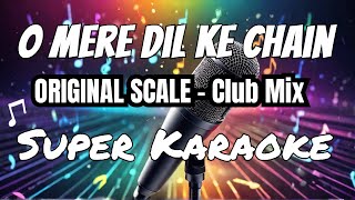 O Mere Dil Ke Chain | Club Mix Karaoke | Sing Along with Beats | B Flat Minor | Original Scale