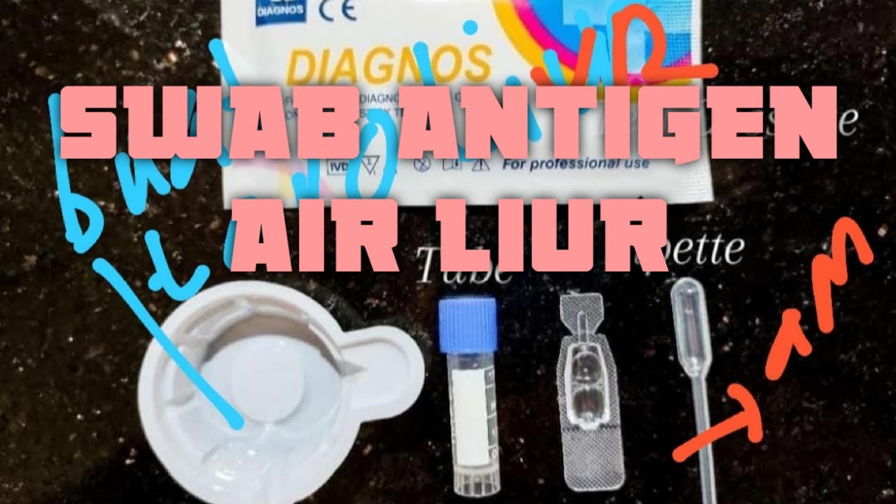 Cara Test Swab Saliva Antigen Secara Mandiri | Hanya Menggunakan Air ...