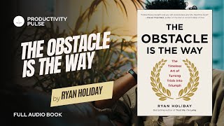 The Obstacle Is The Way by Ryan Holiday (Audiobook w/ Text Read Through)