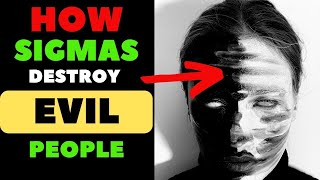 How Sigma Males DESTROY Evil People