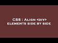 CSS : Align  div  elements side by side