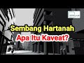 Sembang Hartanah: Apa Itu Kaveat?