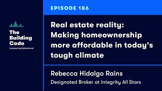 Building Code Ep186 -  Real estate reality: Making homeownership more affordable