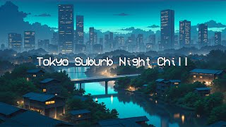 Tokyo Suburb Lofi 🌃 Chill City Night 🌙 Stop Overthinking with Lofi Hip Hop Mix and Rainy Chill Beats