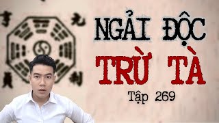 CHUYỆN MA CHÚ 3 DUY | TẬP 269: NGẢI ĐỘC TRỪ TÀ