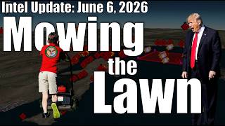 Intel Update - June 6 - Mowing the Lawn