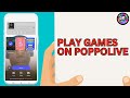 How to Play Games On Poppo Live