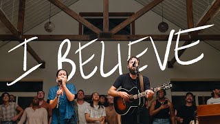 I Believe - Jonathan David Helser, Melissa Helser