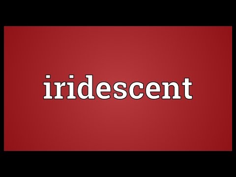 What part of speech is the word iridescent?