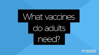 What vaccines do adults need? | Dr. Chen Responds