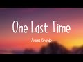 One Last Time - Ariana Grande (On-screen Lyrics) 💭