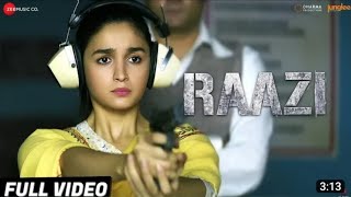 Raazi - Title Track l Alia Bhatt l Arijit Singh l Sk Bollywood Songs