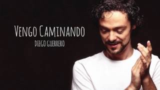 Vengo Caminando - Diego Guerrero (Album Audio)