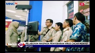 Waspada Virus Cacar Monyet, Pelabuhan Batam Pasang Alat Scan Suhu Tubuh - LIM 13/05