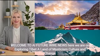 Exploring Tibet A Land of Mysticism Culture and Change