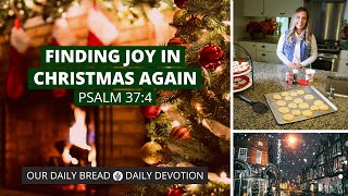 Finding Joy in Christmas Again - Daily Devotion