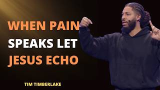 THE ECHO OF JESUS IN SUFFERING – TIM TIMBERLAKE