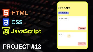 JavaScript Project 13 - Create Notes App in HTML CSS JavaScript