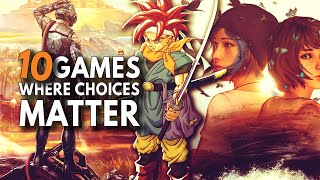 10 Games Where Your Decisions ACTUALLY Matter