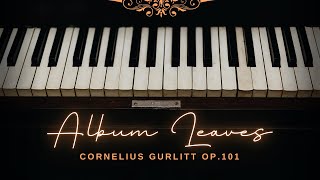 Cornelius Gurlitt:  Albumleaves for the young Op. 101 numeri 7,8,9.