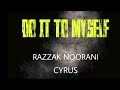 Razzak Noorani & Cyrus - Do It To Myself (Audio)