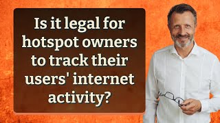 Is it legal for hotspot owners to track their users' internet activity?