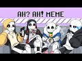 AH? AH! MEME (Undertale AU//Guest)