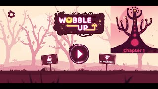 Wobble Up Chapter 1 Gameplay Walkthrough