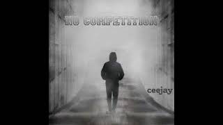 Ceejay – No Competition