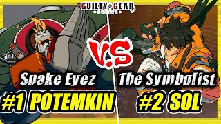 GGST 🔥 Snake Eyez (#1 Potemkin) vs The Symbolist (#2 Sol) 🔥 Guilty Gear Strive 🔥 Steam