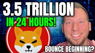 SHIBA INU - 3.5 TRILLION IN 24 HOURS!!! THE BOUNCE BEGINNING?!