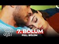 Senden Daha Güzel 7. Bölüm