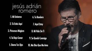 Top 10 Mejores Canciones De Jesús Adrián Romero Mix 2022