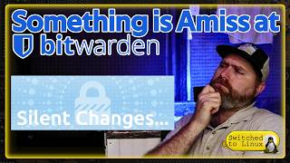 Bitwarden | Quiet Changes, No Transparency!
