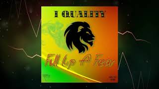 I Quality - Full Up A Fear (Official Audio)