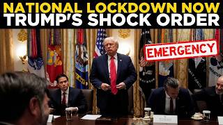 Live: Trump To America, Lockdown Now – Immediate Order Sends Shockwaves Across Nation