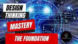 💡 Chapter 1 Foundations of Design Thinking  | Unlocking Innovation for Business Owners