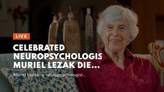 Celebrated Neuropsychologist Muriel Lezak Dies at 94